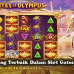 Taktik Menang Terbaik Dalam Slot Gates Of Olympus